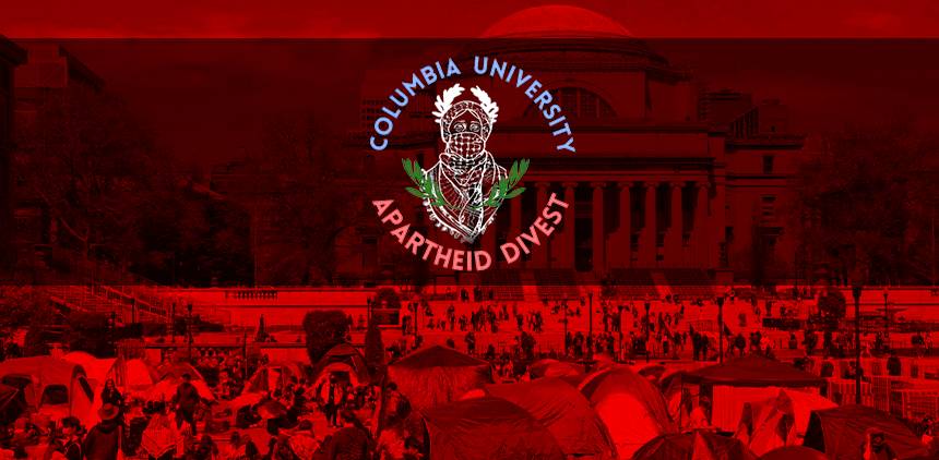 Graphic showing the Columbia University campus with tents from a protest encampment overlaid in red. At the center is the Columbia University Apartheid Divest (CUAD) logo, featuring a black-and-white image of a person surrounded by olive branches and the group’s name in a circular design. 