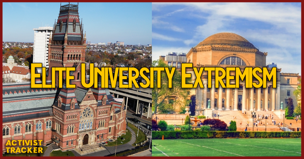 Split image of Harvard and Columbia campuses with the headline “Elite University Extremism,” symbolizing Activist Tracker’s investigation into Harvard’s hiring of Elom Tettey-Tamaklo, Columbia’s promotion of Manan Ahmed, and the broader trend of rising campus antisemitism and faculty-driven radicalism.
